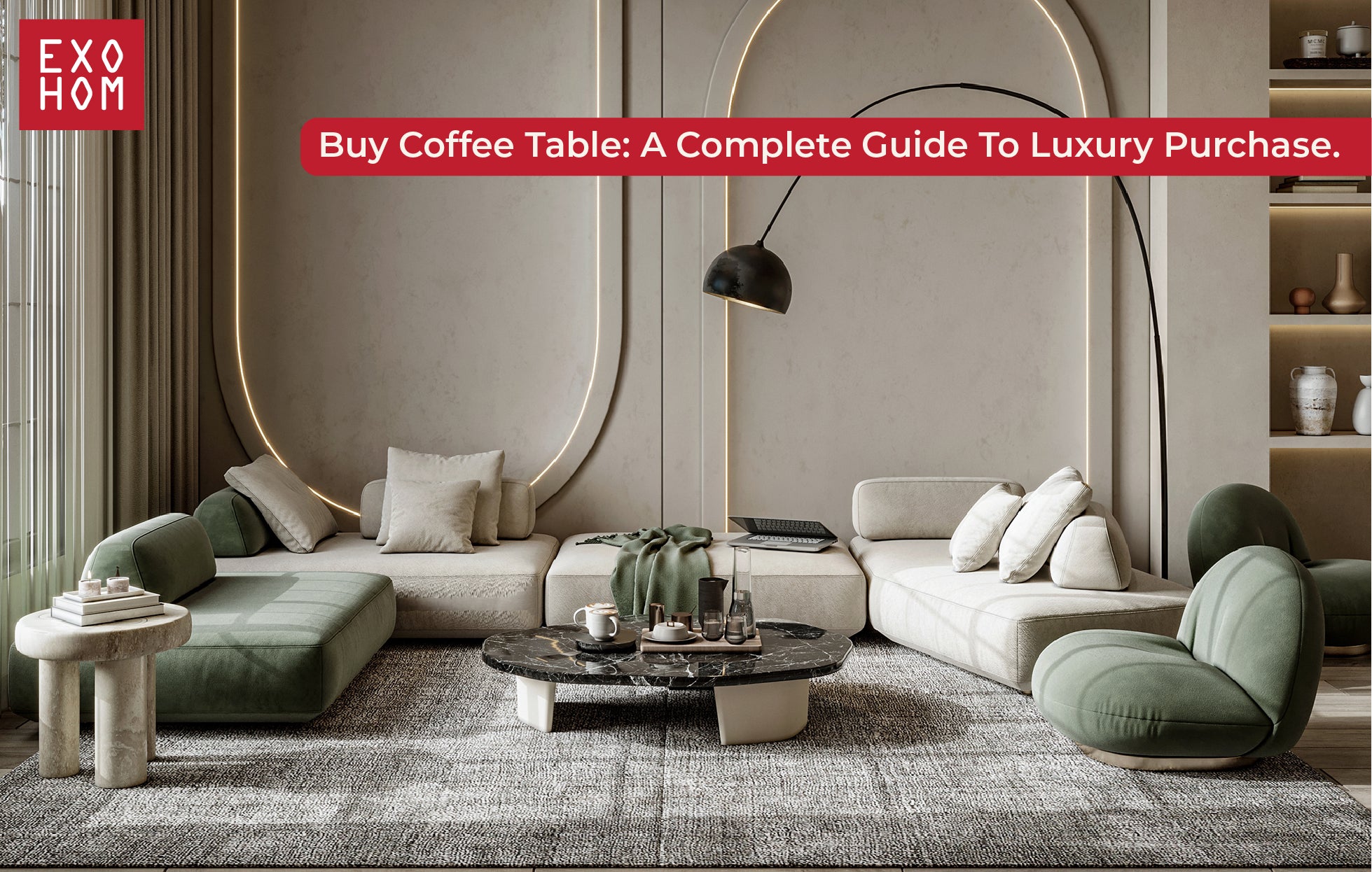 Buy Coffee Table: A Complete Guide to a Luxury Purchase